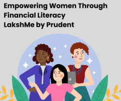 Empowering Women Through Financial Literacy | LakshMe by Prudent -