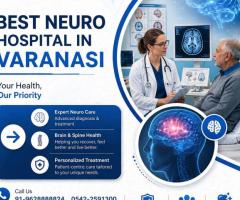 Best Neuro Hospital in Varanasi for Advanced Care