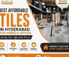 Best Affordable Tiles in Hyderabad for Homes & Offices