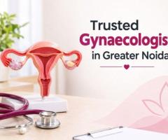 Trusted Gynaecologist in Greater Noida