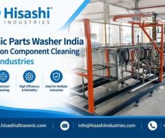 Ultrasonic Parts Washer India for Precision Component Cleaning | Hisashi Industries