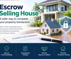 Escrow Selling House: A Safer Way to Complete Property Transactions