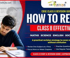 Class 8 Revision Strategy: How to Revise Maths, Science, English & Social Science Effectively
