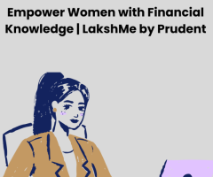 Empower Women with Financial Knowledge | LakshMe by Prudent
