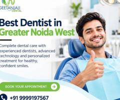Best Dentist in Greater Noida West for Professional Dental Care