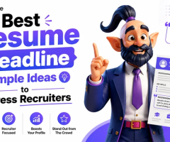 Best Resume Headline Examples & Ideas to Impress Recruiters