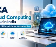 BCA Cloud Computing Course in India: Eligibility, Skills and Career Opportunities