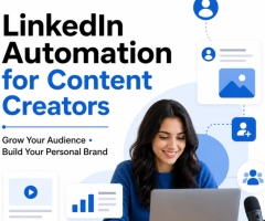 LinkedIn Automation for Content Creators: Grow Your Audience and Build Your Personal Brand