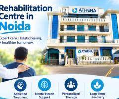 Rehabilitation Centre in Noida for Addiction and Mental Health Care