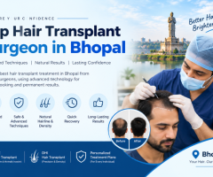 Top Hair Transplant Surgeon in Bhopal for Advanced Hair Restoration Treatment
