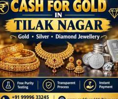 Cash For Gold in Tilak Nagar with Free Gold Testing