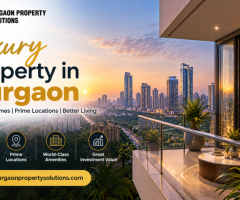 Luxury Property in Gurgaon for Sale at Prime Locations