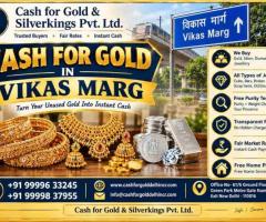 Cash For Gold in Vikas Marg with Instant Cash Payment