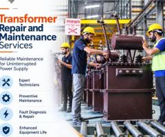 Transformer Repair and Maintenance Services for Reliable Performance