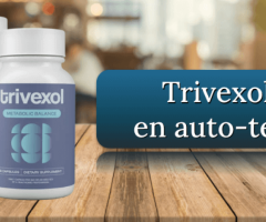 Trivexol France (Nous l'avons testé pendant 365 jours) Comment commander ? Révélations.