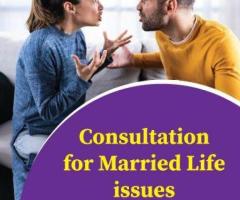 Expert Consultation for Married Life Issues and Solutions