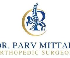 Dr. Parv Mittal - Best Orthopedic Surgeon in Firozabad | Hip & Knee Replacement Specialist Agra