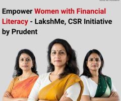 Empower Women with Financial Literacy - LakshMe, CSR Initiative by Prudent
