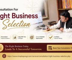 Get Expert Consultation For Right Business Selection Today