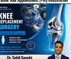 Best Knee Replacement Surgeon in Rohtak – Advanced Joint Replacement Specialist