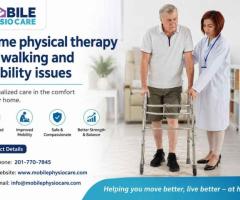 Home physical therapy for walking and mobility issues