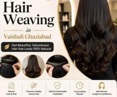Natural Looking Hair Weaving in Vaishali Ghaziabad