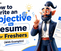 How to Write an Objective for Resume for Freshers (With Examples)