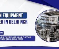 Kitchen Equipment Supplier in Delhi NCR for Commercial Kitchens
