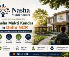 Nasha Mukti Kendra in Delhi NCR for a Healthier, Addiction-Free Life