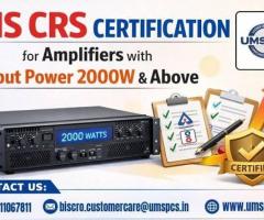 BIS CRS Certification for Amplifiers