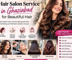 Hair Salon Service in Ghaziabad for Beautiful Hair